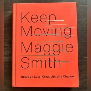 "Keep Moving" by Maggie Smith, Hardback Book